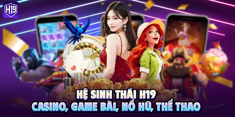 Hệ sinh thái – Casino, game bài, nổ hũ, thể thao đa dạng